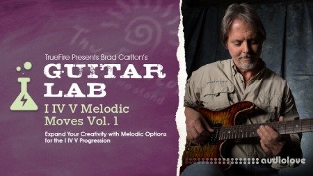 Truefire Brad Carlton's Guitar Lab: I IV V Melodic Moves Vol.1