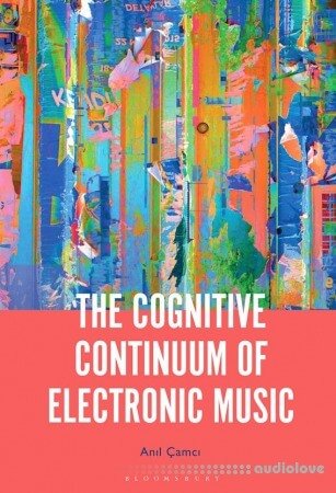 The Cognitive Continuum of Electronic Music