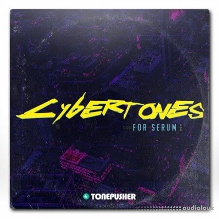 Tonepusher Cybertones Vol.1 Synth Presets