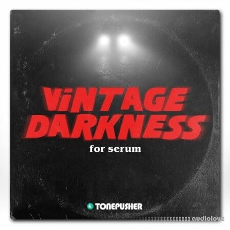 Tonepusher Vintage Darkness Synth Presets
