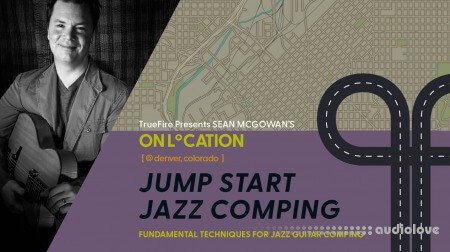 Truefire Sean McGowan's On Location: Jump Start Jazz Comping