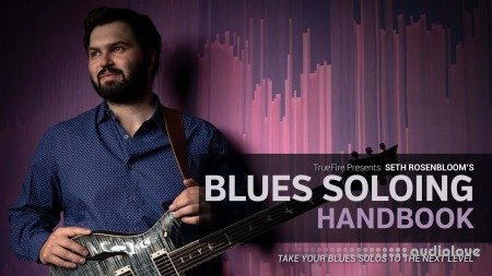 Truefire Seth Rosenbloom's Blues Soloing Handbook TUTORiAL