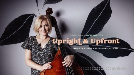 Truefire Nicki Parrott's Upright &amp; Upfront