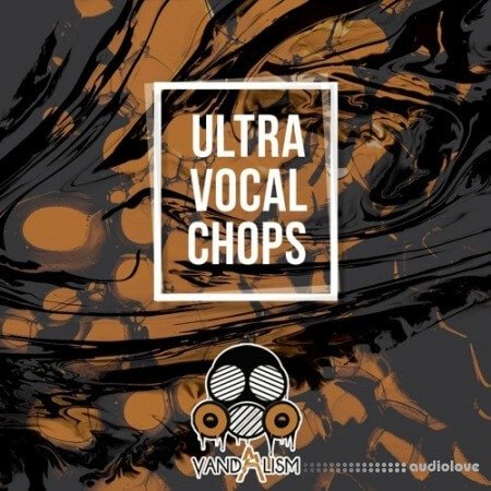 Vandalism Ultra Vocal Chops