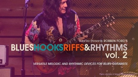 Truefire Robben Ford's Blues Hooks Riffs and Rhythms Vol.2 TUTORiAL