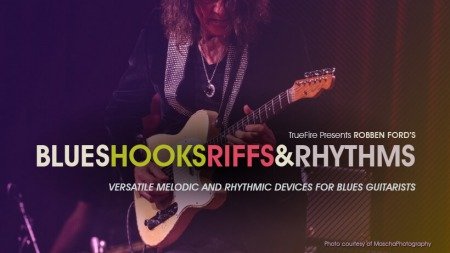 Truefire Robben Ford's Blues Hooks Riffs and Rhythms Vol.1 TUTORiAL