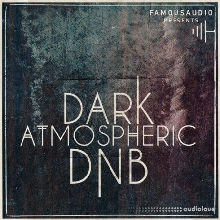 Famous Audio Dark Atmospheric DnB