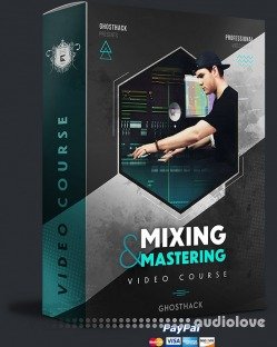 Ghosthack Ultimate Mixing and Mastering Course