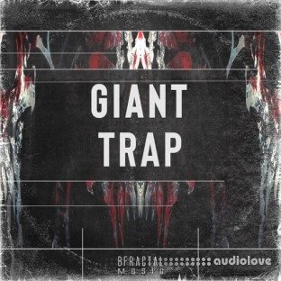 BFractal Music Giant Trap