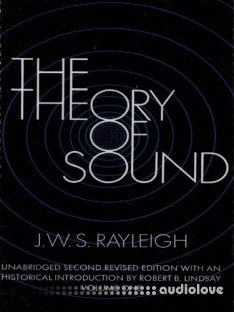 The Theory of Sound, Volume One (Dover Books on Physics Book 1)