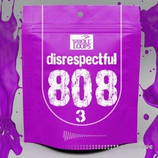 Whole Loops Disrespectful 808 Vol.3