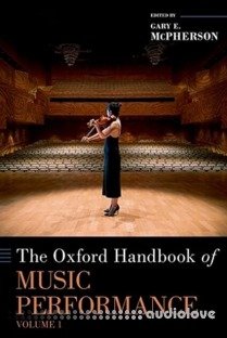 The Oxford Handbook of Music Performance, Volume 1
