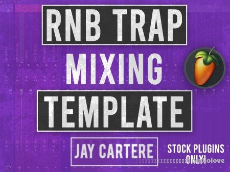 Jay Cartere FL Studio RnB Trap Beat Mixing Template DAW Templates