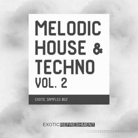 Exotic Refreshment Melodic House and Techno Vol.2 Sample Pack WAV