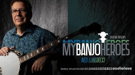 Truefire Ned Luberecki's My Banjo Heroes: Ned Luberecki