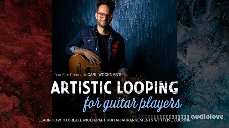 Truefire Carl Wockner's Artistic Looping for Guitar Players