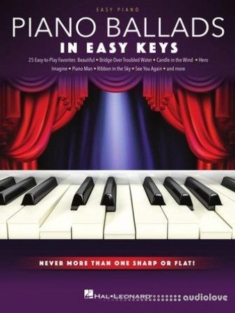 Piano Ballads In Easy Keys: Never More Than One Sharp or Flat