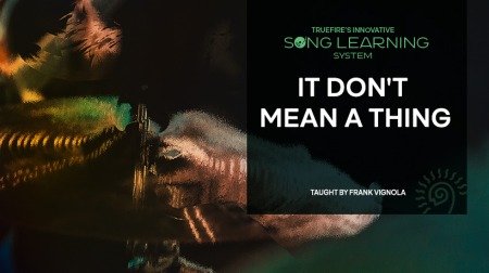 Truefire Frank Vignola's Song Lesson: It Don't Mean a Thing