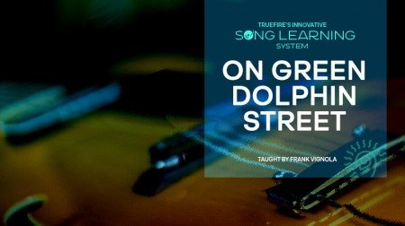 Truefire Frank Vignola's Song Lesson: On Green Dolphin Street