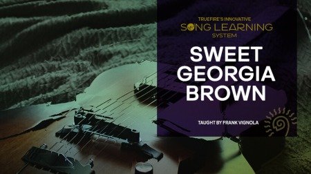 Truefire Frank Vignola's Song Lesson: Sweet Georgia Brown TUTORiAL