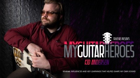 Truefire Kid Andersen's My Guitar Heroes: Kid Andersen TUTORiAL