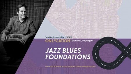 Truefire Tim Lerch's On Location: Jazz Blues Foundations