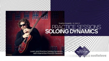 Truefire JD Simo's Practice Sessions: Soloing Dynamics