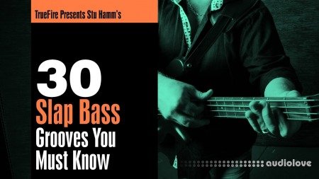 Truefire Stu Hamm's 30 Slap Bass Grooves You MUST Know TUTORiAL