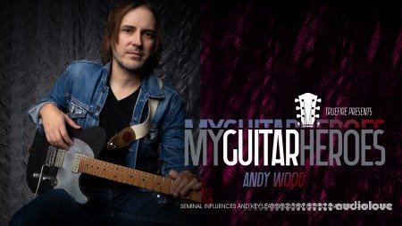 Truefire Andy Wood's My Guitar Heroes: Andy Wood TUTORiAL