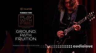 Truefire Robben Ford's Play With Fire: Ground, Path, Fruition