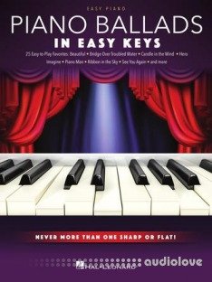 Piano Ballads In Easy Keys: Never More Than One Sharp or Flat