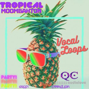 Queen Chameleon Tropical Moombahton Vocal Loops