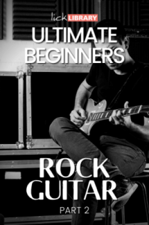 Lick Library Ultimate Beginners Rock Guitar Part 2 TUTORiAL