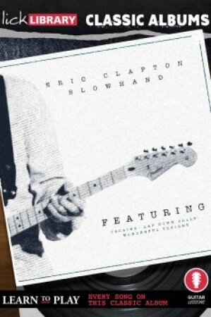 Lick Library Classic Albums Slowhand