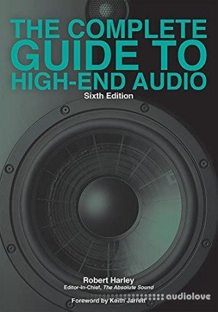 The Complete Guide to High-End Audio 6th Edition