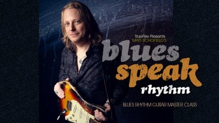 Truefire Matt Schofield's Blues Speak: Rhythm TUTORiAL