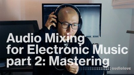 SkillShare Audio Mixing for Electronic Music part 2 Mastering TUTORiAL