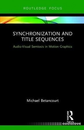 Synchronization and Title Sequences: Audio-Visual Semiosis in Motion Graphics