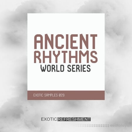 Exotic Refreshment Ancient Rhythms World Series Sample Pack