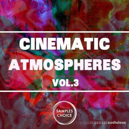 Samples Choice Cinematic Atmospheres Vol.3