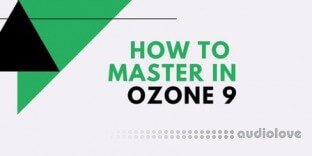 SkillShare How to Master Music with Ozone