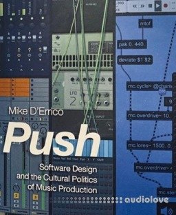 Push: Software Design and the Cultural Politics of Music Production