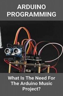 Arduino Programming: What Is The Need For The Arduino Music Project?: Arduino Music Player With Display eBooks & eLearning