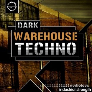 Industrial Strength Dark Warehouse Techno
