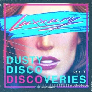 Splice Sounds Luxxury Dusty Disco Discoveries