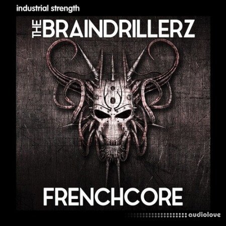Industrial Strength The Braindrillerz Frenchcore
