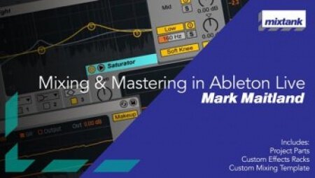 Mixtank Mark Maitland Mixing and Mastering in Ableton Live + EXTRAS TUTORiAL