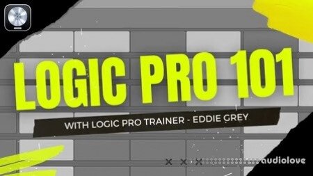 Eddie Grey Logic Pro 101 (A Hands-On Approach)