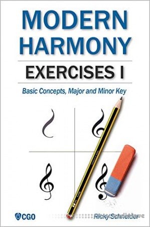 MODERN HARMONY, EXERCISES I: Basic Concepts, Major and Minor Key (Harmony in Modern Music)