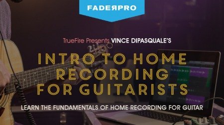 Truefire Vince DiPasquale's Intro to Home Recording for Guitarists TUTORiAL